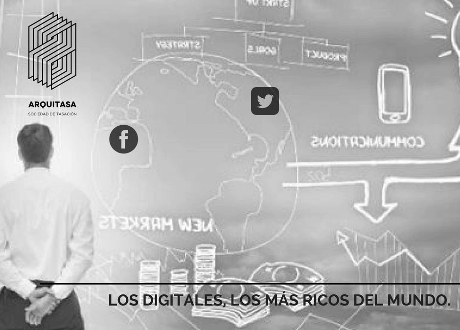 LOS DIGITALES, LOS MÁS RICOS DEL MUNDO.