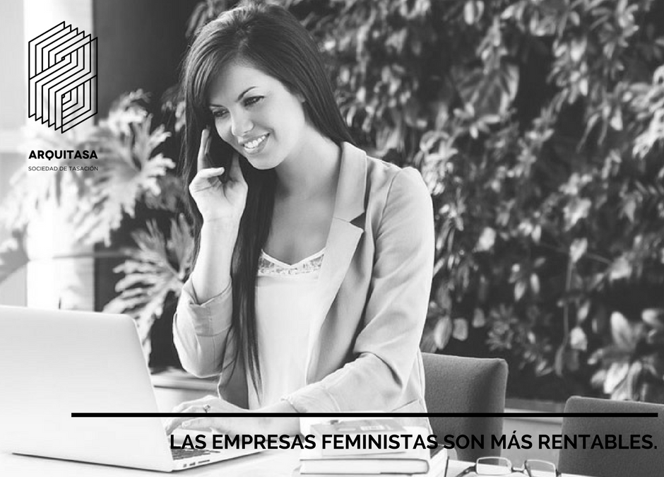 LAS EMPRESAS FEMINISTAS SON MÁS RENTABLES.
