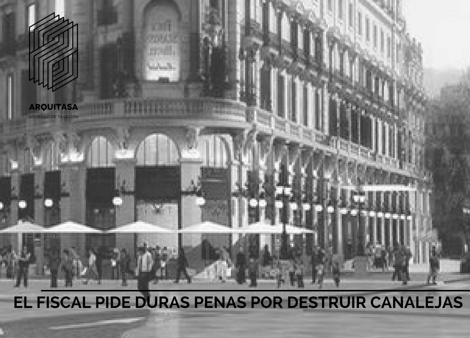 EL FISCAL PIDE DURAS PENAS POR DESTRUIR CANALEJAS.