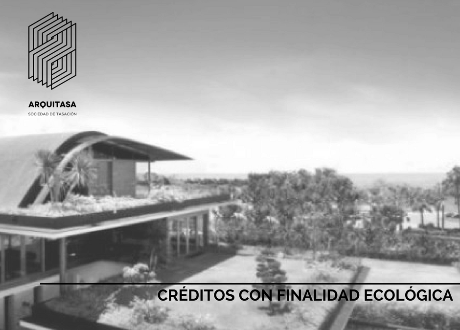 CRÉDITOS CON FINALIDAD ECOLÓGICA
