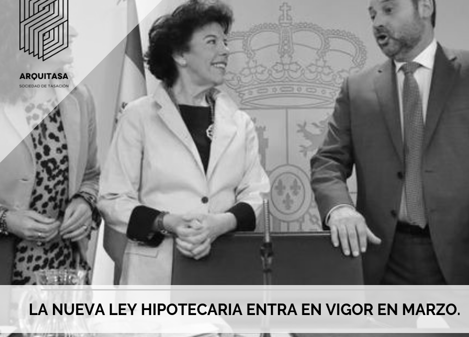 LA NUEVA LEY HIPOTECARIA ENTRA EN VIGOR EN MARZO