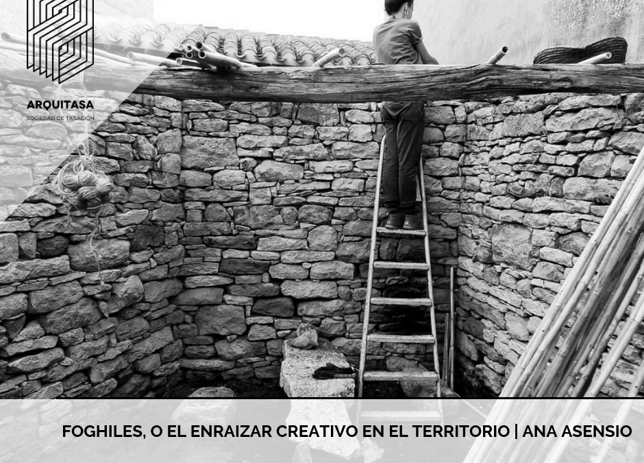 FOGHILES, o el enraizar creativo en el territorio | Ana Asensio